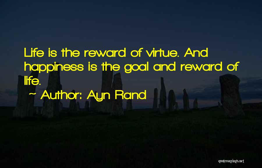 Virtue Is Its Own Reward Quotes By Ayn Rand