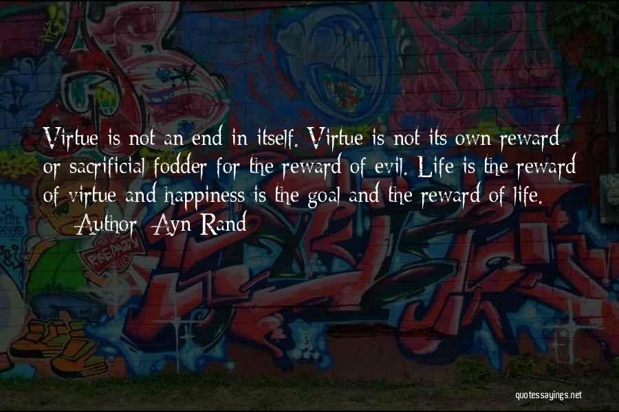 Virtue Is Its Own Reward Quotes By Ayn Rand