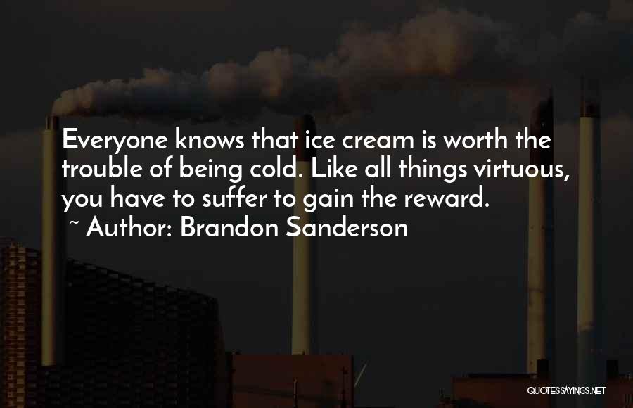 Virtue Is Its Own Reward Quotes By Brandon Sanderson