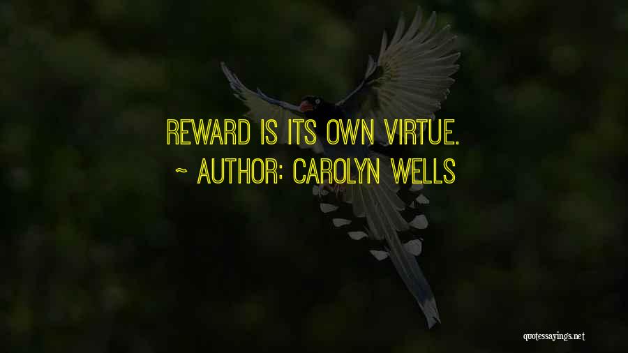 Virtue Is Its Own Reward Quotes By Carolyn Wells