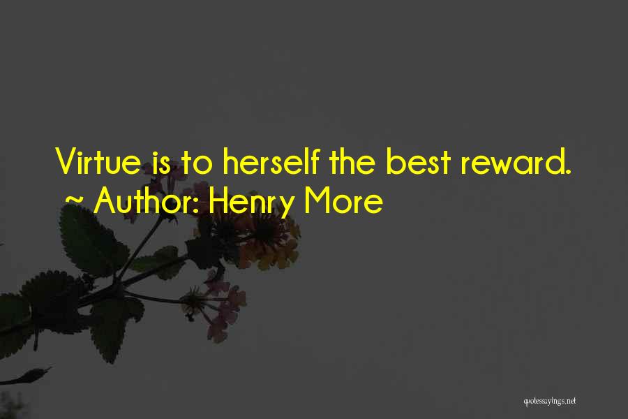 Virtue Is Its Own Reward Quotes By Henry More