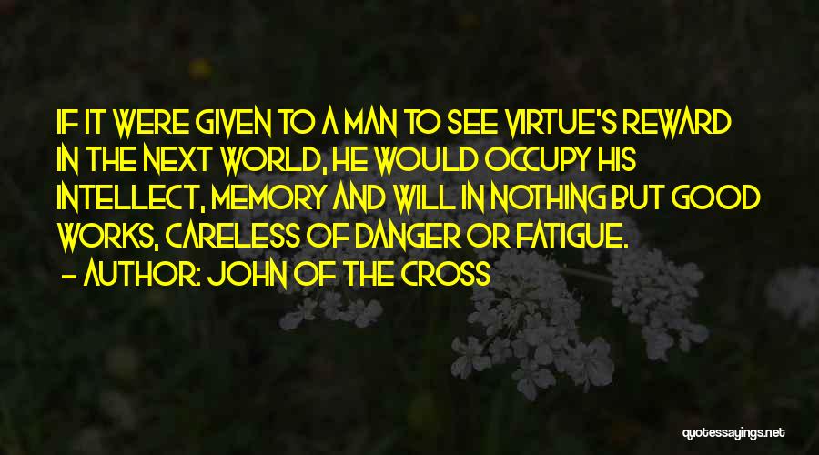 Virtue Is Its Own Reward Quotes By John Of The Cross