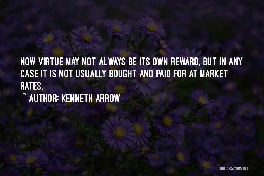 Virtue Is Its Own Reward Quotes By Kenneth Arrow