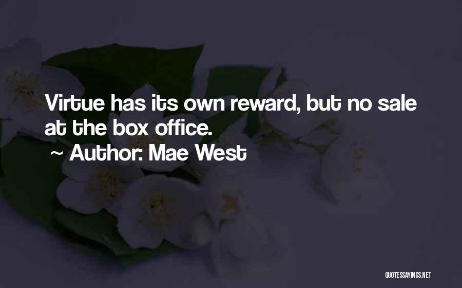 Virtue Is Its Own Reward Quotes By Mae West