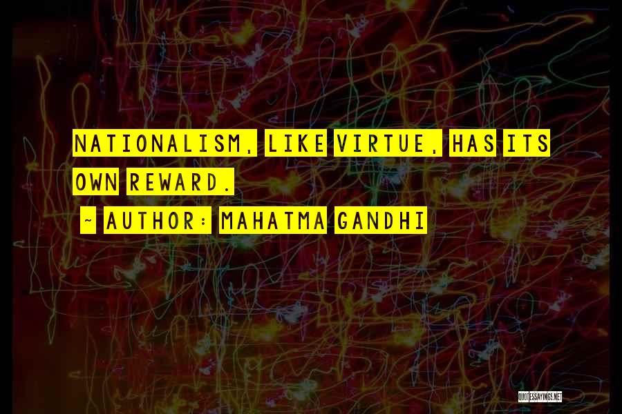 Virtue Is Its Own Reward Quotes By Mahatma Gandhi