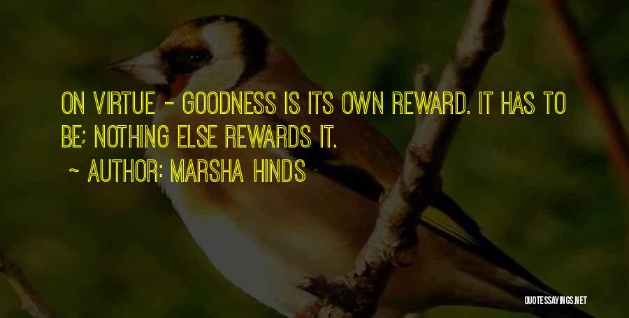 Virtue Is Its Own Reward Quotes By Marsha Hinds