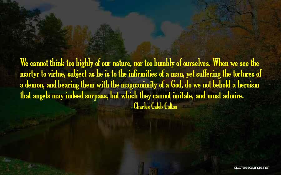 Virtue Of A Man Quotes By Charles Caleb Colton Virtue Of A Man Quotes By Charles Caleb Colton