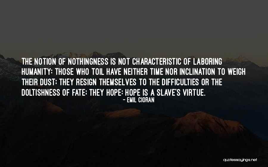 Virtue Of Hope Quotes By Emil Cioran Virtue Of Hope Quotes By Emil Cioran