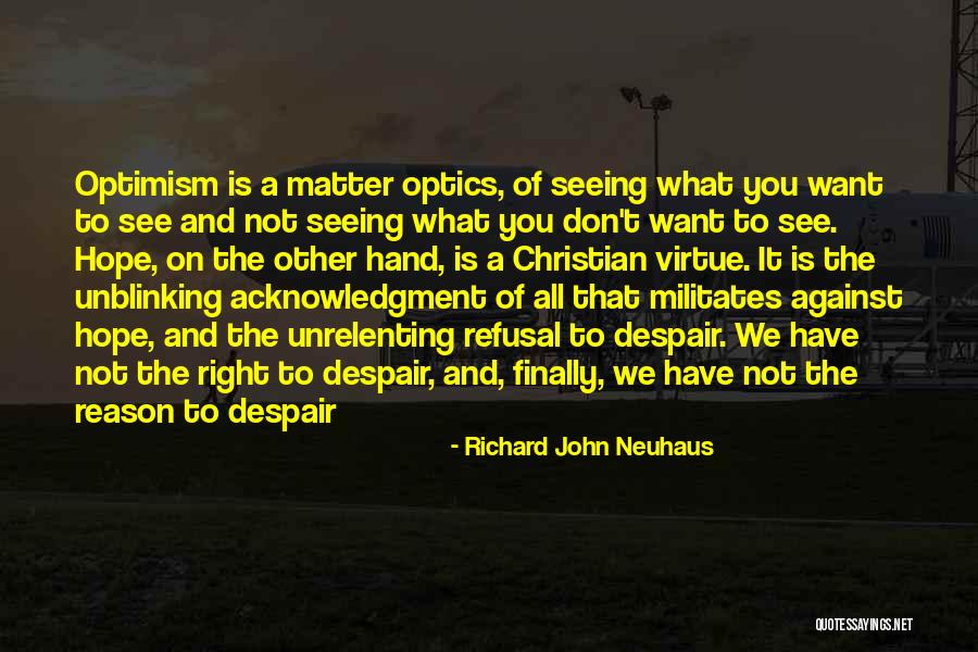 Virtue Of Hope Quotes By Richard John Neuhaus Virtue Of Hope Quotes By Richard John Neuhaus