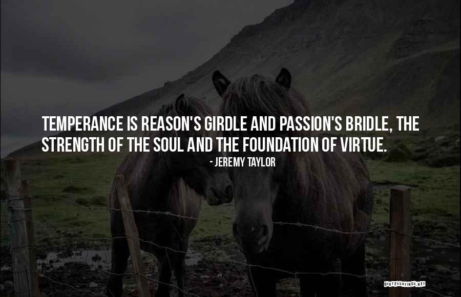 Virtue Of Temperance Quotes By Jeremy Taylor Virtue Of Temperance Quotes By Jeremy Taylor