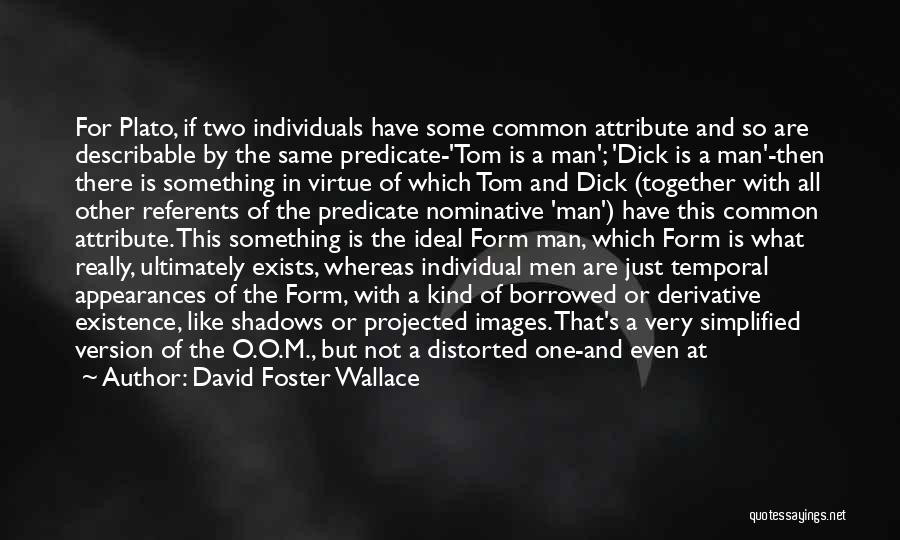 Virtue Theory Quotes By David Foster Wallace