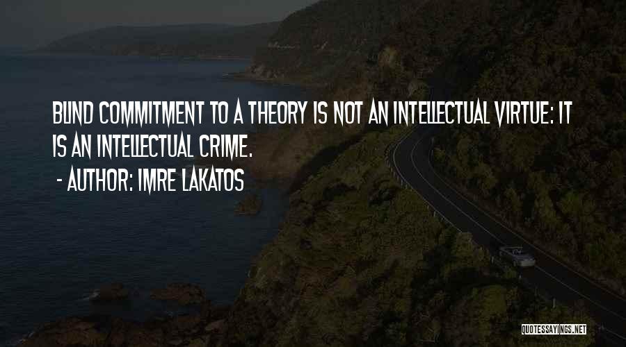 Virtue Theory Quotes By Imre Lakatos