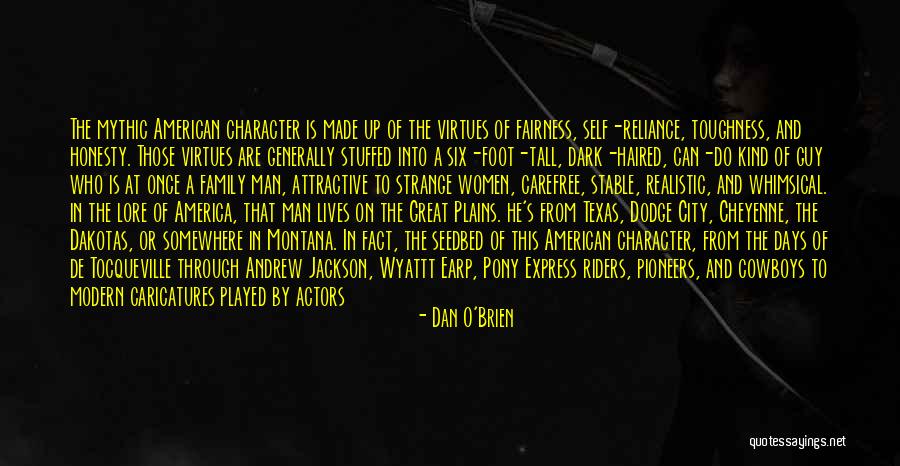Virtues And Character Quotes By Dan O'Brien Virtues And Character Quotes By Dan O'Brien