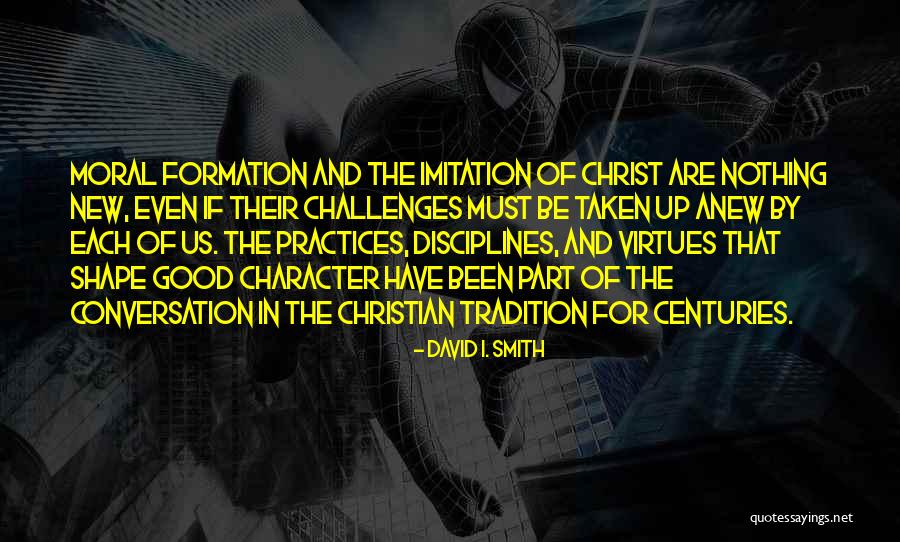 Virtues And Character Quotes By David I. Smith