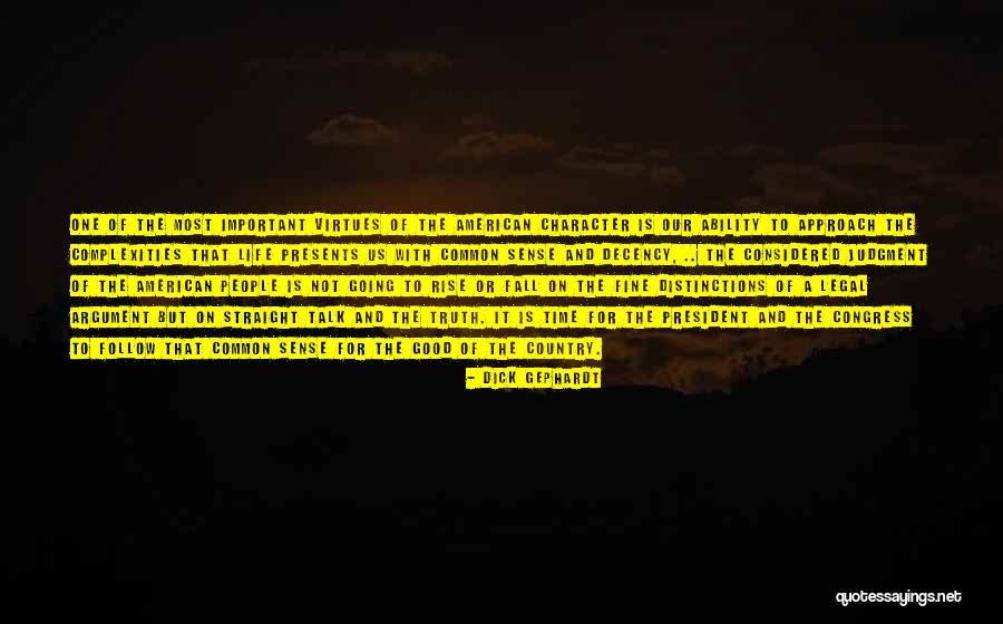 Virtues And Character Quotes By Dick Gephardt Virtues And Character Quotes By Dick Gephardt