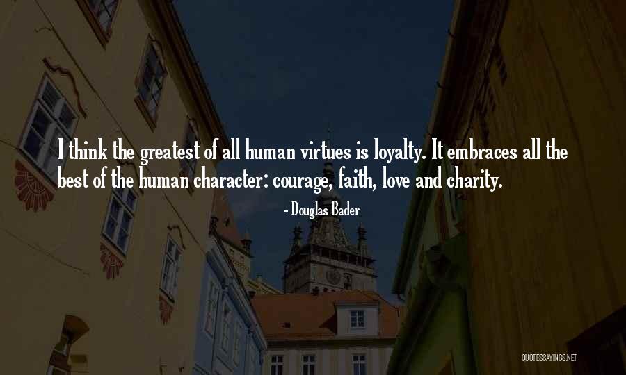 Virtues And Character Quotes By Douglas Bader