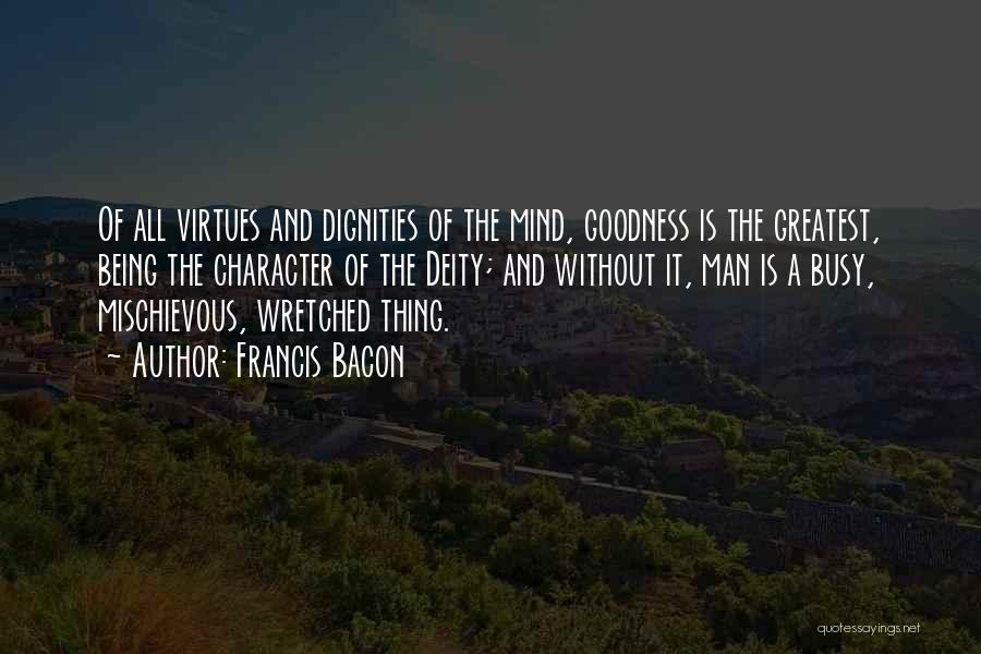 Virtues And Character Quotes By Francis Bacon