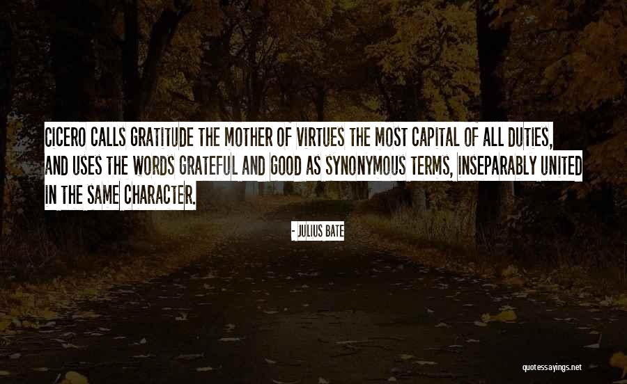 Virtues And Character Quotes By Julius Bate