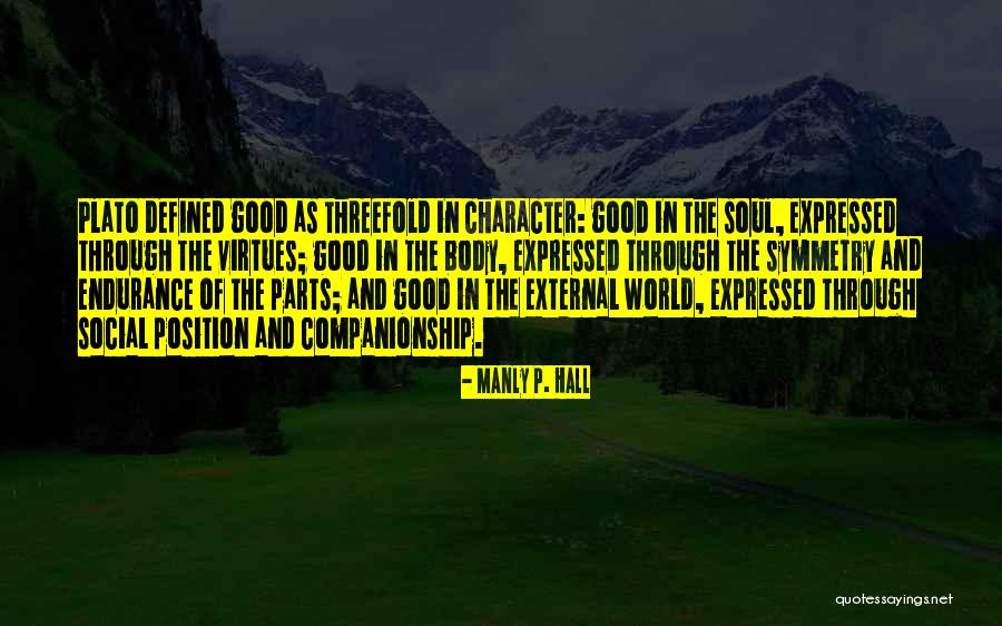 Virtues And Character Quotes By Manly P. Hall