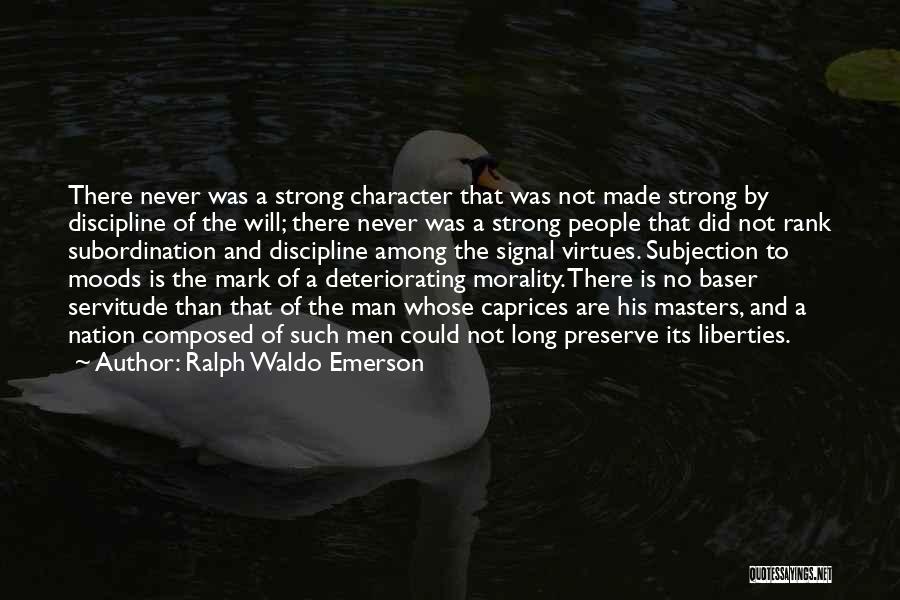 Virtues And Character Quotes By Ralph Waldo Emerson