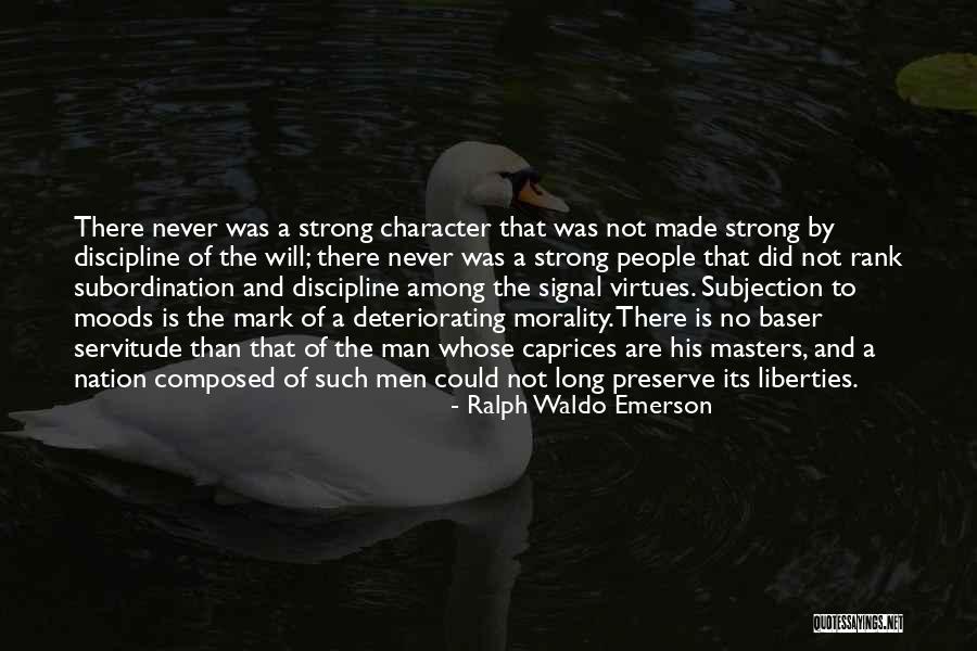 Virtues And Character Quotes By Ralph Waldo Emerson