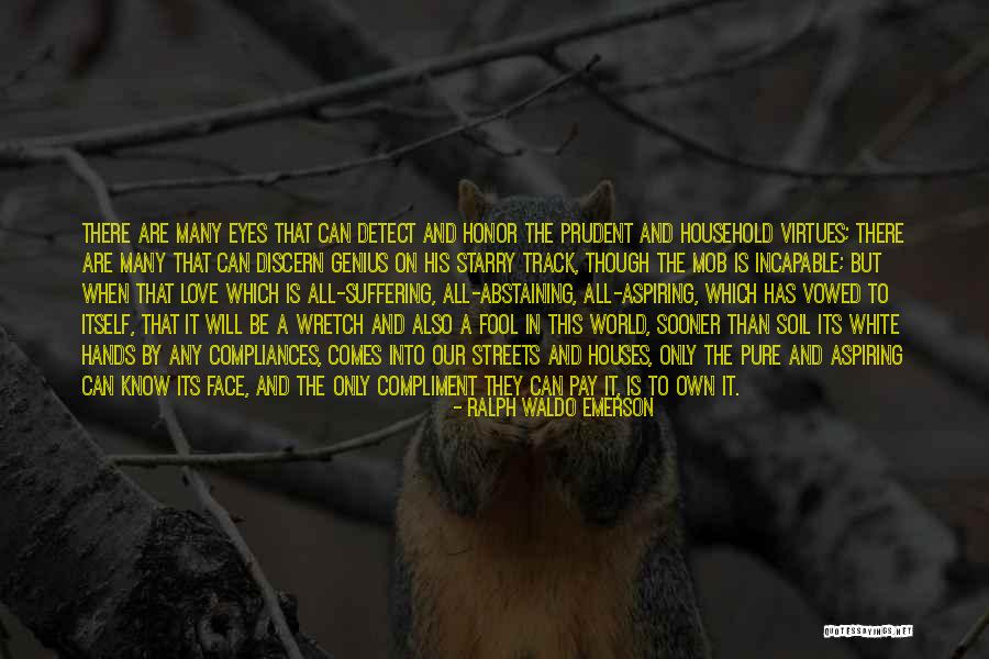 Virtues And Character Quotes By Ralph Waldo Emerson Virtues And Character Quotes By Ralph Waldo Emerson