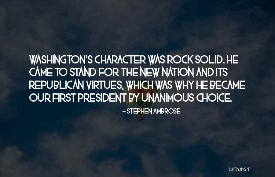 Virtues And Character Quotes By Stephen Ambrose Virtues And Character Quotes By Stephen Ambrose