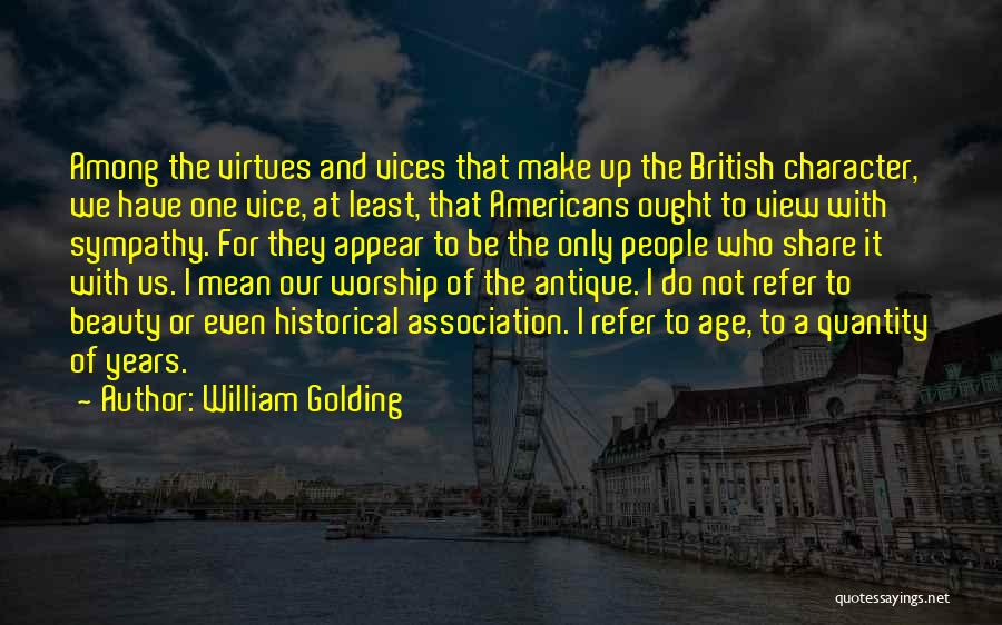 Virtues And Character Quotes By William Golding