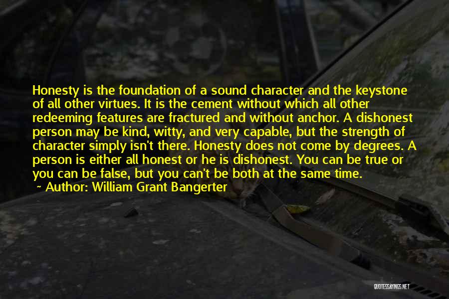 Virtues And Character Quotes By William Grant Bangerter
