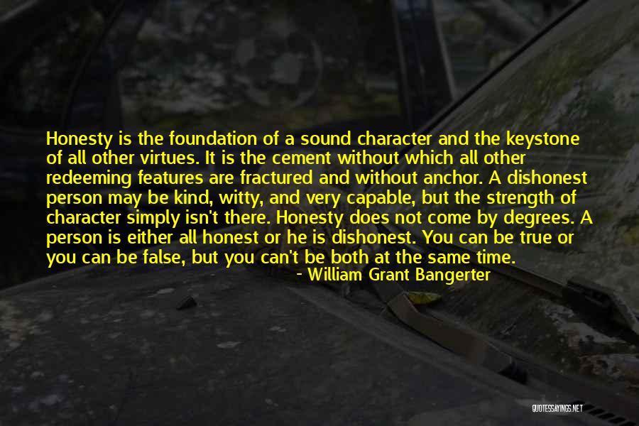 Virtues And Character Quotes By William Grant Bangerter Virtues And Character Quotes By William Grant Bangerter