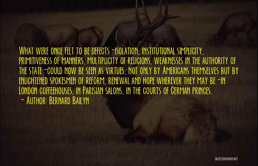 Virtues And Defects Quotes By Bernard Bailyn