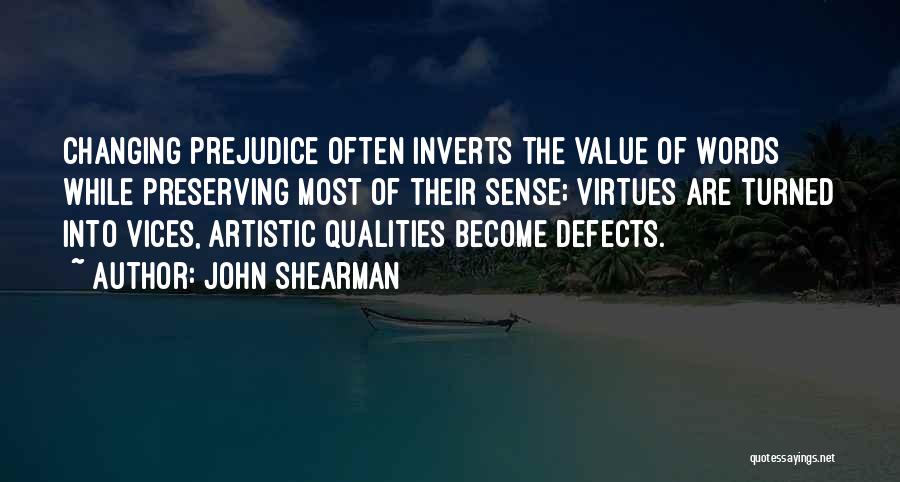 Virtues And Defects Quotes By John Shearman