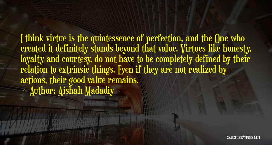 Virtues Life Quotes By Aishah Madadiy