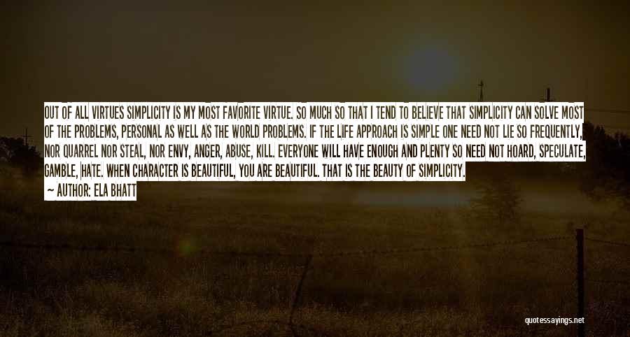 Virtues Life Quotes By Ela Bhatt Virtues Life Quotes By Ela Bhatt