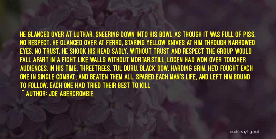 Virtues Life Quotes By Joe Abercrombie Virtues Life Quotes By Joe Abercrombie