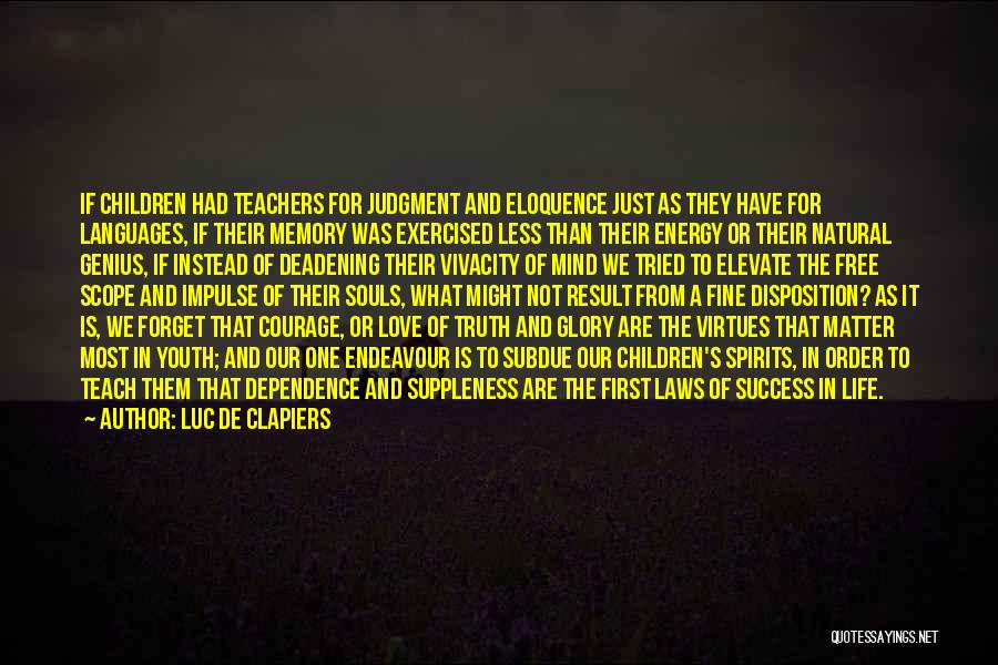 Virtues Life Quotes By Luc De Clapiers