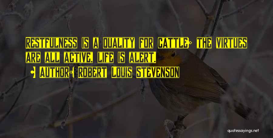 Virtues Life Quotes By Robert Louis Stevenson