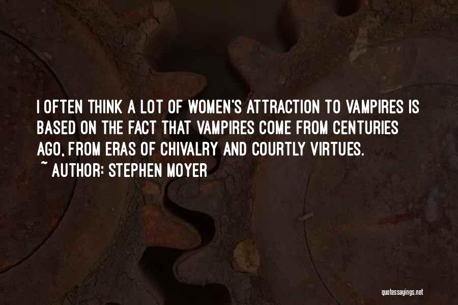 Virtues Quotes By Stephen Moyer