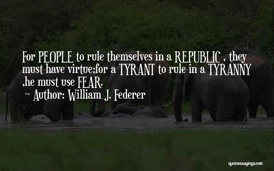 Virtues Quotes By William J. Federer