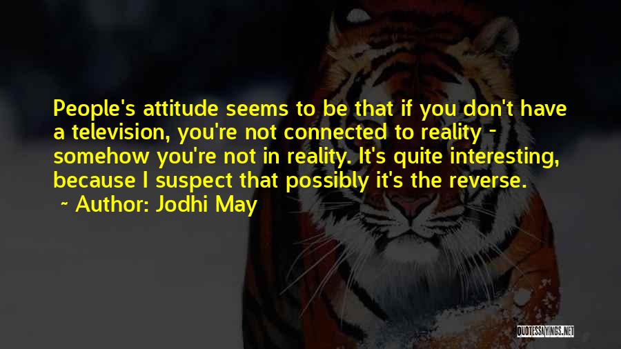 Virtuoso Personality Quotes By Jodhi May