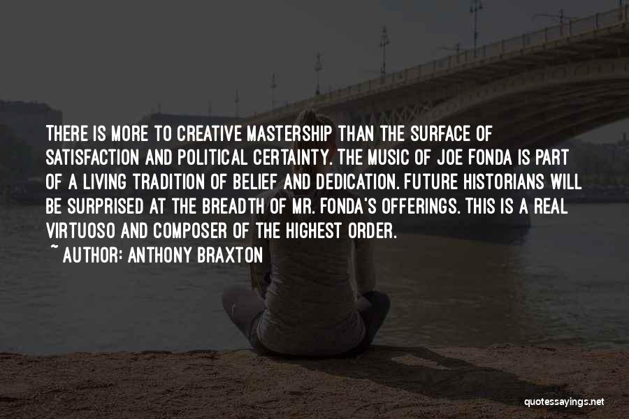 Virtuoso Quotes By Anthony Braxton