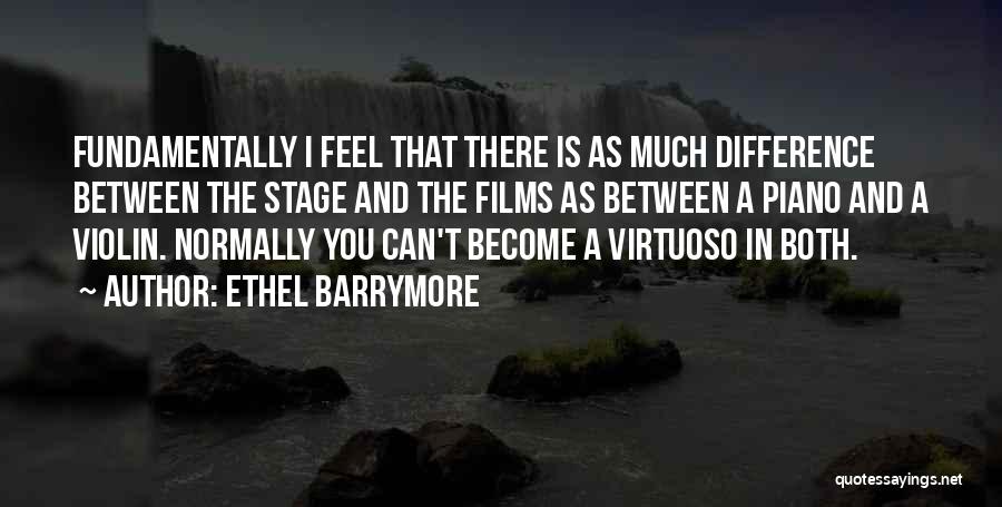 Virtuoso Quotes By Ethel Barrymore
