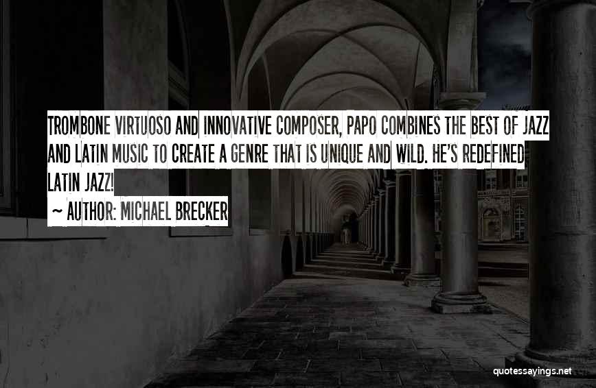 Virtuoso Quotes By Michael Brecker