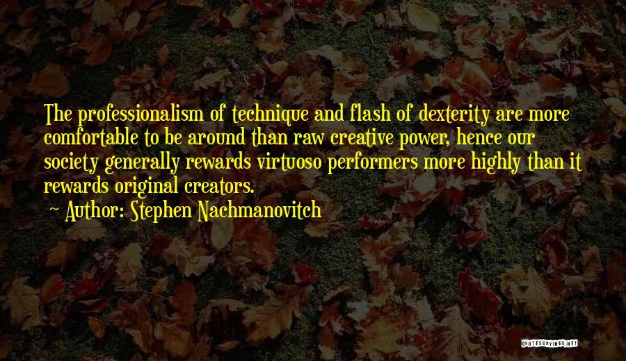 Virtuoso Quotes By Stephen Nachmanovitch