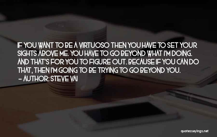Virtuoso Quotes By Steve Vai