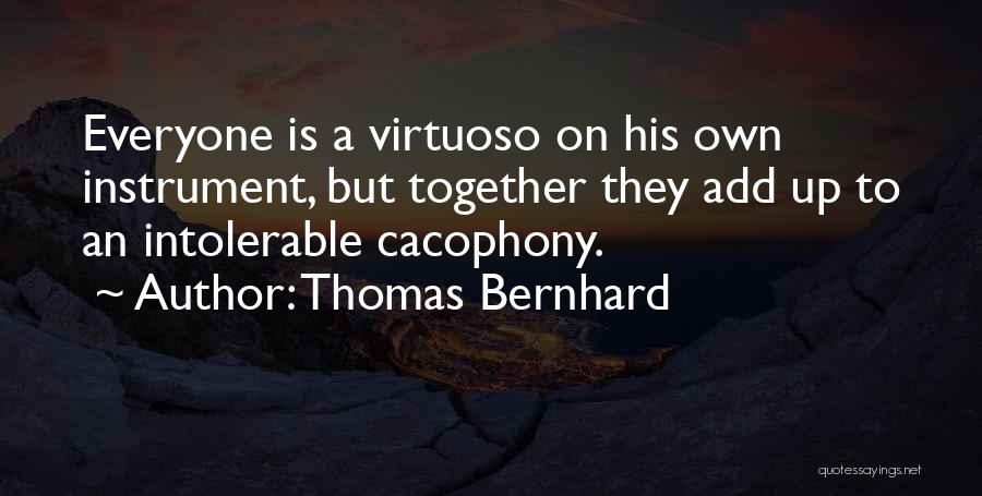 Virtuoso Quotes By Thomas Bernhard