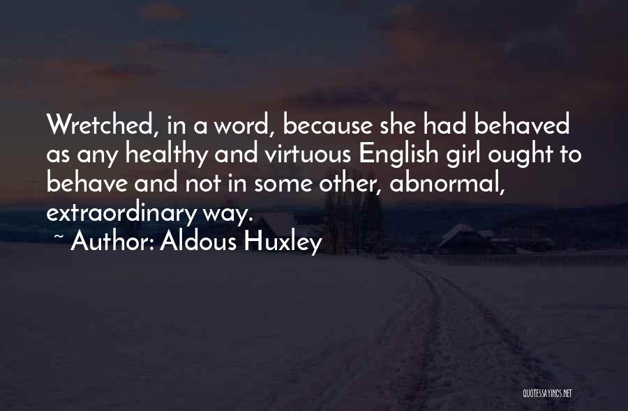 Virtuous Girl Quotes By Aldous Huxley