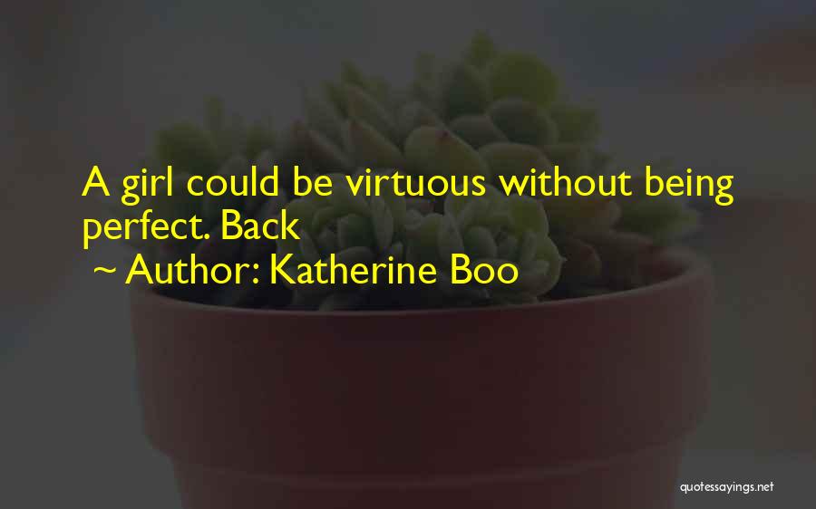 Virtuous Girl Quotes By Katherine Boo
