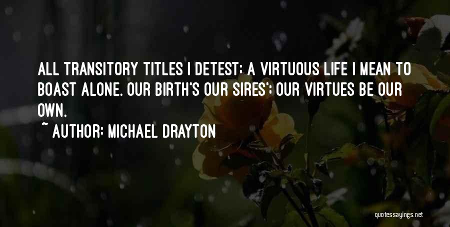 Virtuous Life Quotes By Michael Drayton
