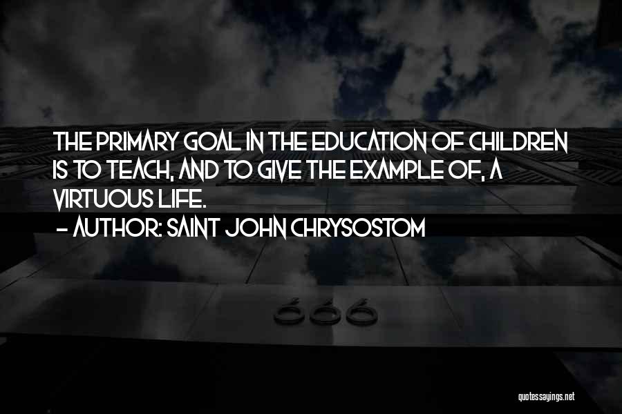 Virtuous Life Quotes By Saint John Chrysostom